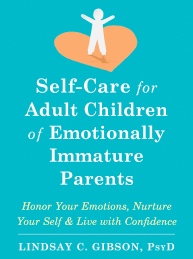 کتاب Self-Care for Adult Children of Emotionally Immature Parents (خودمراقبتی برای فرزندان بزرگسال والدین از نظر عاطفی نابالغ) نسخه انگلیسی PDF | لیندسی سی. گیبسون