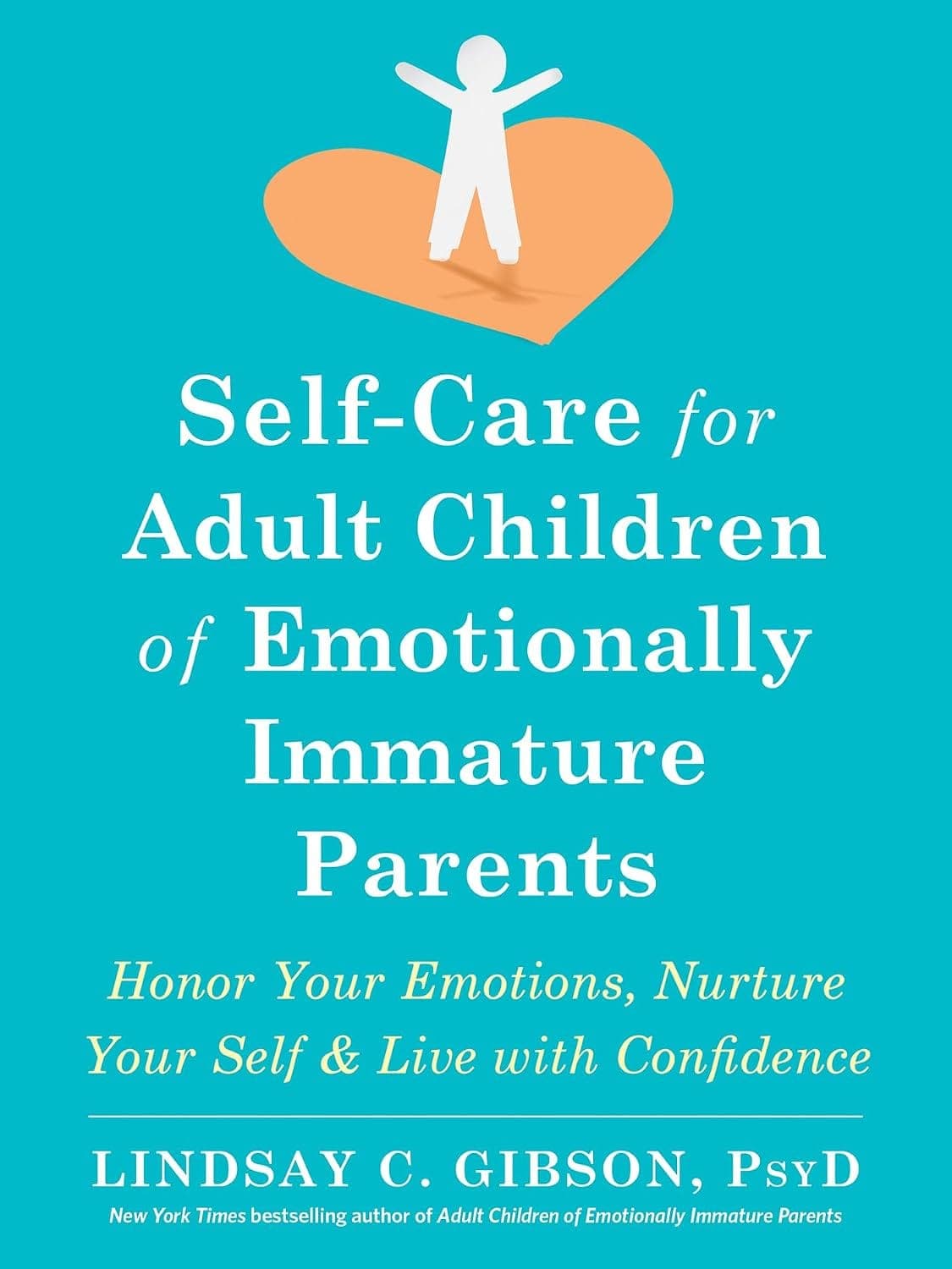 کتاب Self-Care for Adult Children of Emotionally Immature Parents (خودمراقبتی برای فرزندان بزرگسال والدین از نظر عاطفی نابالغ) نسخه انگلیسی PDF | لیندسی سی. گیبسون — تصویر ۲