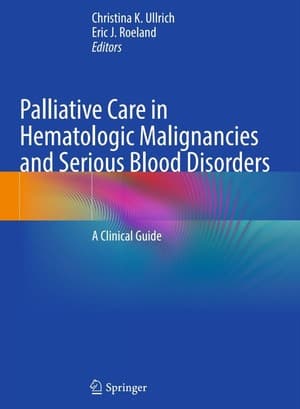 دانلود کتاب Palliative Care in Hematologic Malignancies and Serious Blood Disorders