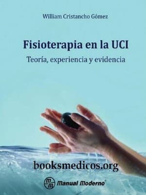 دانلود کتاب Fisioterapia en la UCI: Teoría, experiencia y evidencia William Cristancho