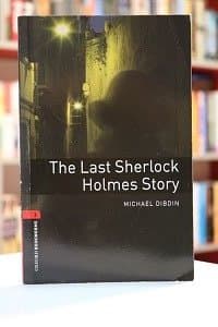 Oxford Bookworms 3 The Last Sherlock Holmes Story