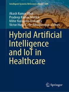 دانلود کتاب Hybrid Artificial Intelligence and IoT in Healthcare