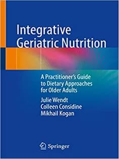 دانلود کتاب Integrative Geriatric Nutrition: A Practitioner’s Guide to Dietary Approaches for Older Adults