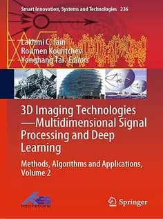 دانلود کتاب 3D Imaging Technologies—Multidimensional Signal Processing and Deep Learning: Methods, Algorithms and Applications, Volu