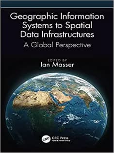 دانلود کتاب Geographic Information Systems to Spatial Data Infrastructures