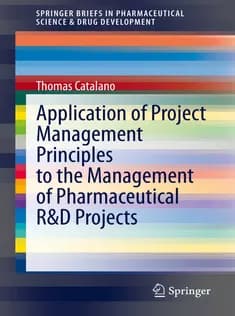 دانلود کتاب Application of Project Management Principles to the Management of Pharmaceutical R&D Projects