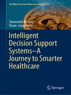 دانلود کتاب Intelligent Decision Support Systems—A Journey to Smarter Healthcare