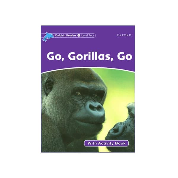 Dolphin Readers. Level 4: Go Gorillas Go