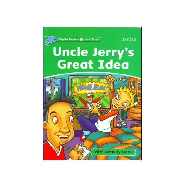 Dolphin Readers Level 3 Uncle Jerrys Great Idea