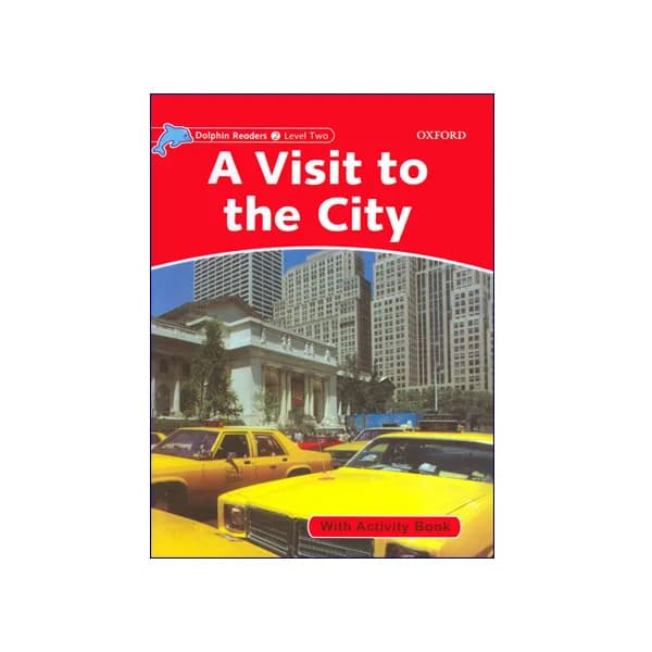 Dolphin Readers Level 2 A Visit to the City