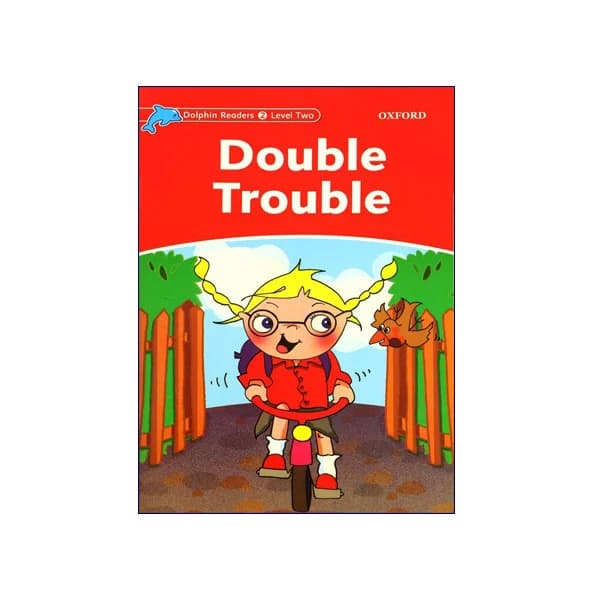 Dolphin Readers. Level 2: Double Trouble