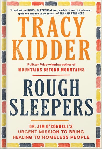 دانلود کتاب Rough Sleepers: Dr. Jim O’Connell’s urgent mission to bring healing to homeless people by Tracy Kidder