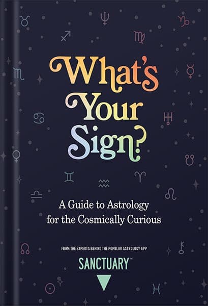 دانلود کتاب What’s Your Sign?: A Guide to Astrology for the Cosmically Curious by Sanctuary Astrology