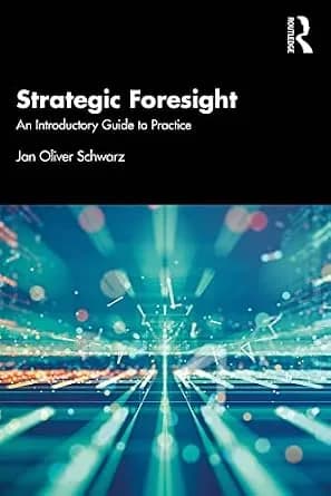 و دانلود نسخه کامل کتاب زبان اصلی Strategic Foresight: An Introductory Guide to Practice | دانلود کتاب خارجی