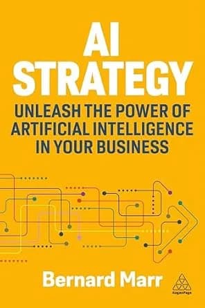 و دانلود نسخه کامل کتاب زبان اصلی AI Strategy: Unleash the Power of Artificial Intelligence in Your Business | دانلود کتاب خارجی