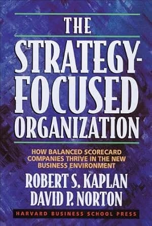و دانلود نسخه کامل کتاب زبان اصلی The Strategy-Focused Organization: How Balanced Scorecard Companies Thrive in the New Business Environment | دانلود کتاب خارجی
