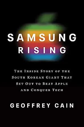 و دانلود نسخه کامل کتاب زبان اصلی Samsung Rising: The Inside Story of the South Korean Giant That Set Out to Beat Apple and Conquer Tech | دانلود کتاب خارجی