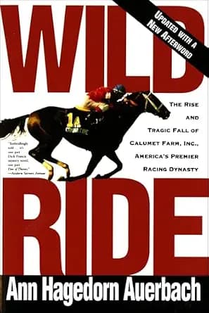 و دانلود نسخه کامل کتاب زبان اصلی Wild Ride: The Rise and Tragic Fall of Calumet Farm, Inc., America’s Premier Racing Dynasty PDF | دانلود کتاب خارجی