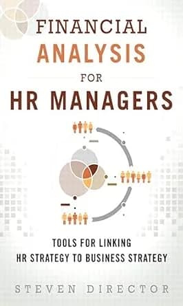 و دانلود نسخه کامل کتاب زبان اصلی Financial Analysis for HR Managers: Tools for Linking HR Strategy to Business Strategy PDF | دانلود کتاب خارجی