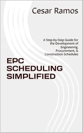 و دانلود نسخه کامل کتاب زبان اصلی EPC SCHEDULING SIMPLIFIED: A Step-by-Step Guide for the Development of Engineering, Procurement, & Construction Schedules PDF | دانلود کتاب خارجی