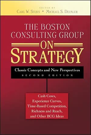 و دانلود نسخه کامل کتاب زبان اصلی The Boston Consulting Group on Strategy: Classic Concepts and New Perspectives PDF | دانلود کتاب خارجی