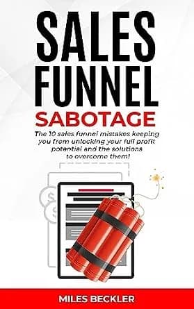 و دانلود نسخه کامل کتاب زبان اصلی Sales Funnel Sabotage: Are These 10 Common Mistakes Holding Your Business Back? (The Internet Marketing Starter Pack Book 3) PDF | دانلود کتاب خارجی