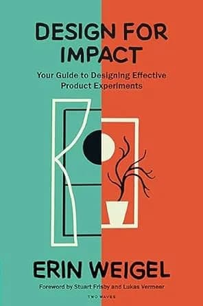 و دانلود نسخه کامل کتاب زبان اصلی Design for Impact: Your Guide to Designing Effective Product Experiments PDF | دانلود کتاب خارجی