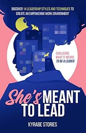 و دانلود نسخه کامل کتاب زبان اصلی She’s Meant to Lead: Discover 14 Leadership Styles and Techniques to Create an Empowering Work Environment (She’s Meant to Be Series) PDF | دانلود کت