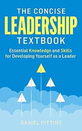 و دانلود نسخه کامل کتاب زبان اصلی The Concise Leadership Textbook: Essential Knowledge and Skills for Developing Yourself as a Leader PDF | دانلود کتاب خارجی