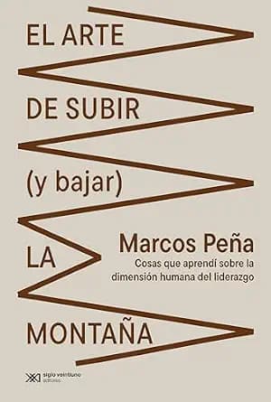 و دانلود نسخه کامل کتاب زبان اصلی El arte de subir (y bajar) la montaña: Cosas que aprendí sobre la dimensión humana del liderazgo (Singular) (Spanish Edition) PDF | دانلود کتاب خارجی