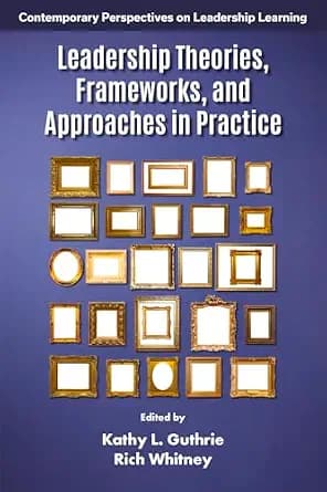 و دانلود نسخه کامل کتاب زبان اصلی Leadership Theories, Frameworks, and Approaches in Practice (Contemporary Perspectives on Leadership Learning) PDF | دانلود کتاب خارجی