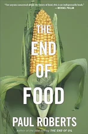 و دانلود نسخه کامل کتاب زبان اصلی The End Of Food: How the Global Food Economy Is Failing Billions—A Stark and Essential Economic Analysis PDF | دانلود کتاب خارجی