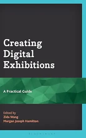 و دانلود نسخه کامل کتاب زبان اصلی Creating Digital Exhibitions: A Practical Guide PDF | دانلود کتاب خارجی