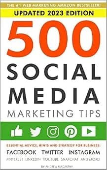 و دانلود نسخه کامل کتاب زبان اصلی 500 Social Media Marketing Tips: Essential Advice, Hints and Strategy for Business: Facebook, Twitter, Instagram, Pinterest, LinkedIn, YouTube, Snapchat, and Mor