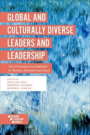 و دانلود نسخه کامل کتاب زبان اصلی Global and Culturally Diverse Leaders and Leadership: New Dimensions and Challenges for Business, Education and Society (Building Leadership Bridges) PDF | دانلو