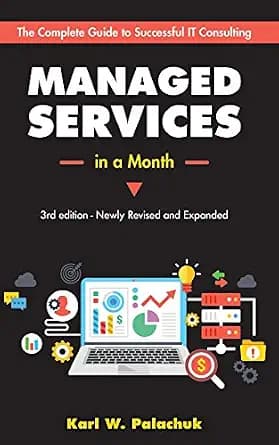 و دانلود نسخه کامل کتاب زبان اصلی Managed Services in a Month: Build a Successful, Modern Computer Consulting Business in 30 Days PDF | دانلود کتاب خارجی
