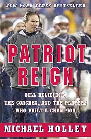 و دانلود نسخه کامل کتاب زبان اصلی Patriot Reign: Bill Belichick, the Coaches, and the Players Who Built a Champion PDF | دانلود کتاب خارجی