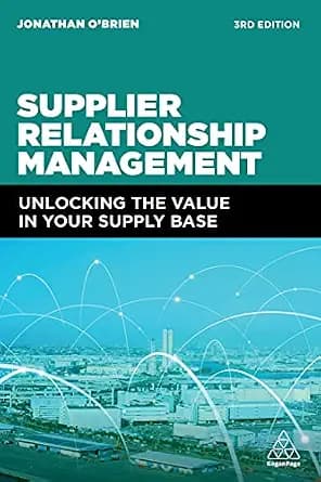 و دانلود نسخه کامل کتاب زبان اصلی Supplier Relationship Management: Unlocking the Value in Your Supply Base PDF | دانلود کتاب خارجی