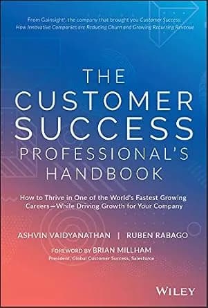 و دانلود نسخه کامل کتاب زبان اصلی The Customer Success Professional’s Handbook: How to Thrive in One of the World’s Fastest Growing Careers–While Driving Growth For Your Company