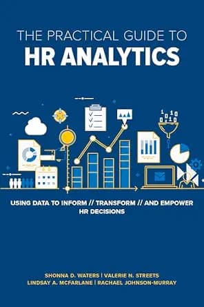و دانلود نسخه کامل کتاب زبان اصلی The Practical Guide to HR Analytics: Using Data to Inform, Transform, and Empower HR Decisions PDF | دانلود کتاب خارجی