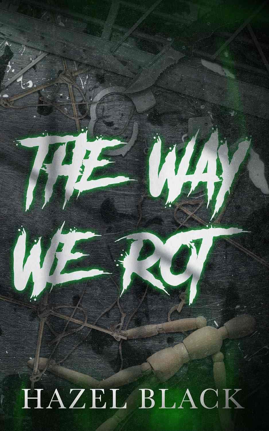 کتاب The Way We Rot (شیوه پوسیدن ما) نسخه انگلیسی PDF | هیزل بلک