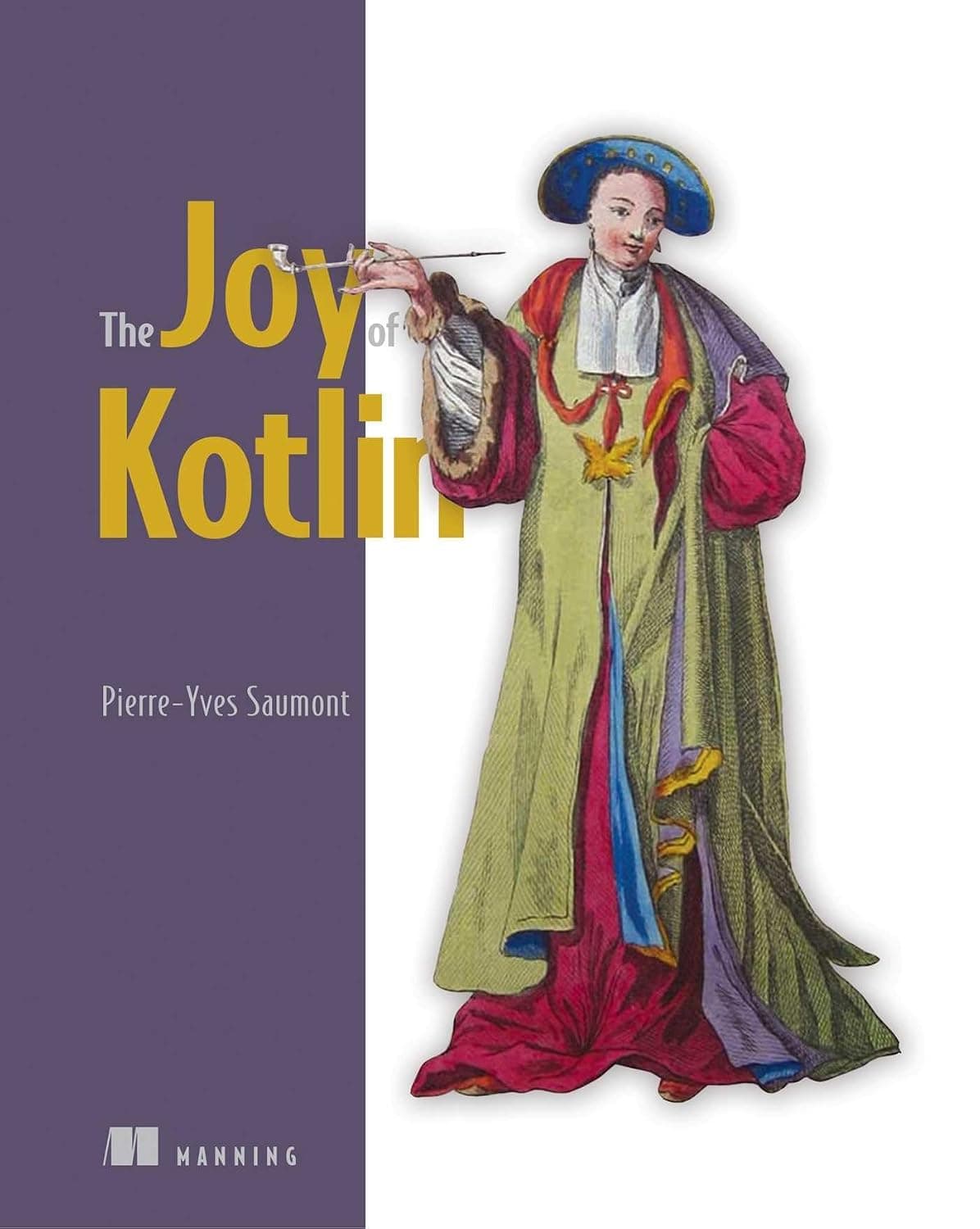 کتاب The Joy of Kotlin (لذت کاتلین) نسخه انگلیسی PDF | پیر-ایو سومون