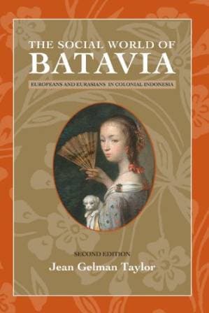 دانلود کتاب The Social World of Batavia: Europeans and Eurasians in Colonial Indonesia (New Perspectives in Se Asian Studies)