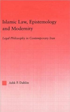 دانلود کتاب Islamic law, epistemology and modernity: legal philosophy in contemporary Iran