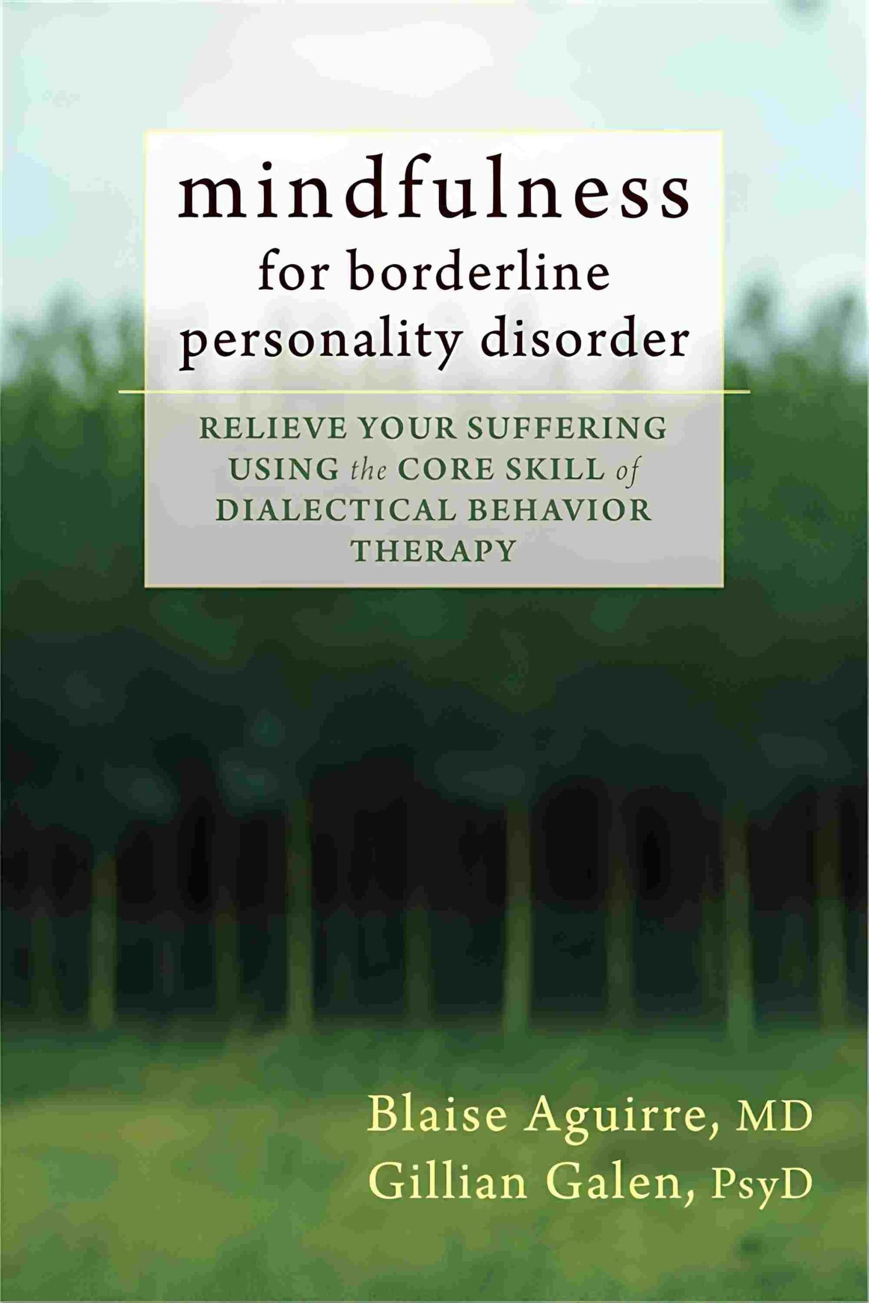 کتاب Mindfulness for Borderline Personality Disorder (ذهن‌آگاهی برای اختلال شخصیت مرزی) نسخه انگلیسی PDF | بلیز آگیره و گیلین گالن