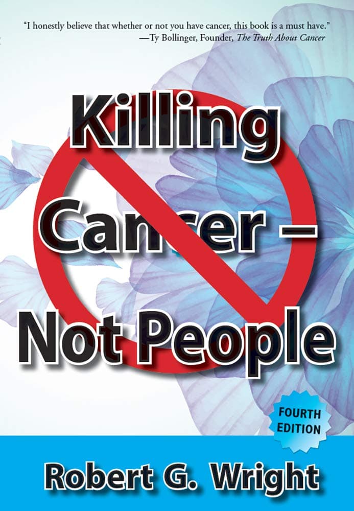 کتاب Killing Cancer – Not People, 4th Edition (کشتن سرطان، نه انسان‌ها، ویرایش چهارم) نسخه انگلیسی PDF | رابرت جی. رایت