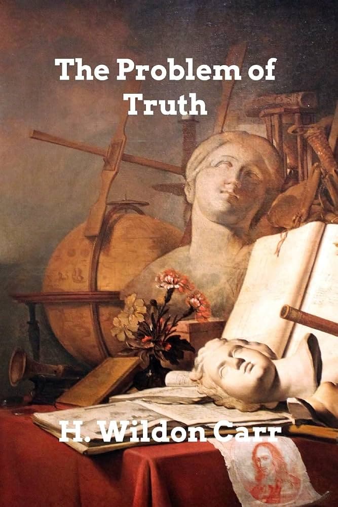 کتاب The Problem of Truth (مسئله حقیقت) نسخه انگلیسی PDF | Herbert Wildon Carr