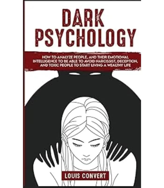 کتاب Dark_Psychology_How_to_Analyze_People,_and_Their_Emotional_Intelligence اثر Louis Convert نسخه pdf