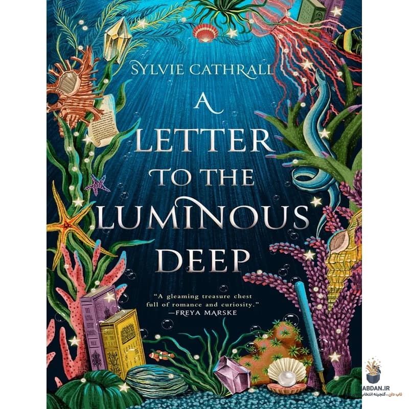 کتاب A Letter to the Luminous Deep (نامه‌ای به اعماق درخشان) نسخه انگلیسی PDF | سیلویا کاترال