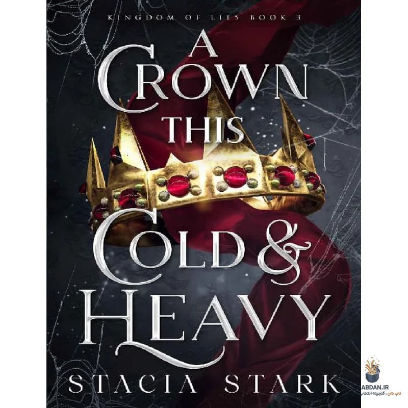 کتاب A Crown This Cold and Heavy (تاجی چنین سرد و سنگین) نسخه انگلیسی PDF | استاشیا استارک
